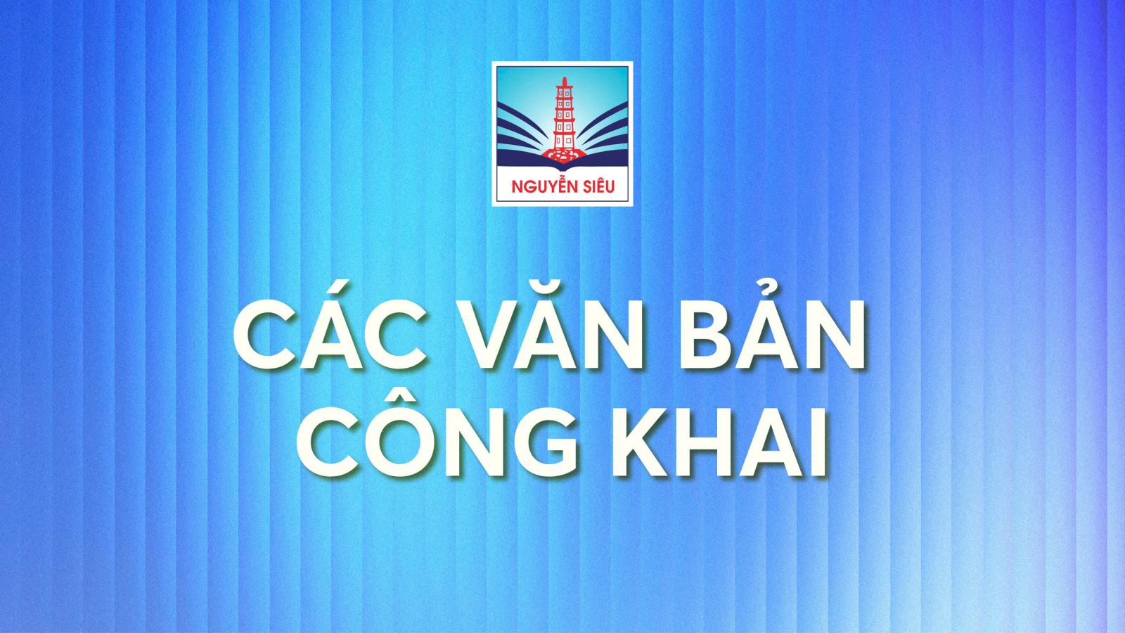 CÁC VĂN BẢN CÔNG KHAI CHA MẸ HỌC SINH CẦN BIẾT (2024 - 2025)