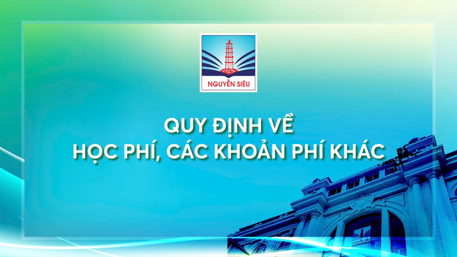 QUY ĐỊNH VỀ HỌC PHÍ VÀ CÁC KHOẢN PHÍ KHÁC NĂM HỌC 2026 - 2027