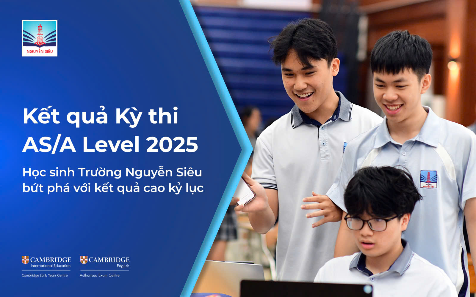 Nguyễn Siêu tiếp tục bứt phá ngoạn mục tại kỳ thi AS/A Levels 2025
