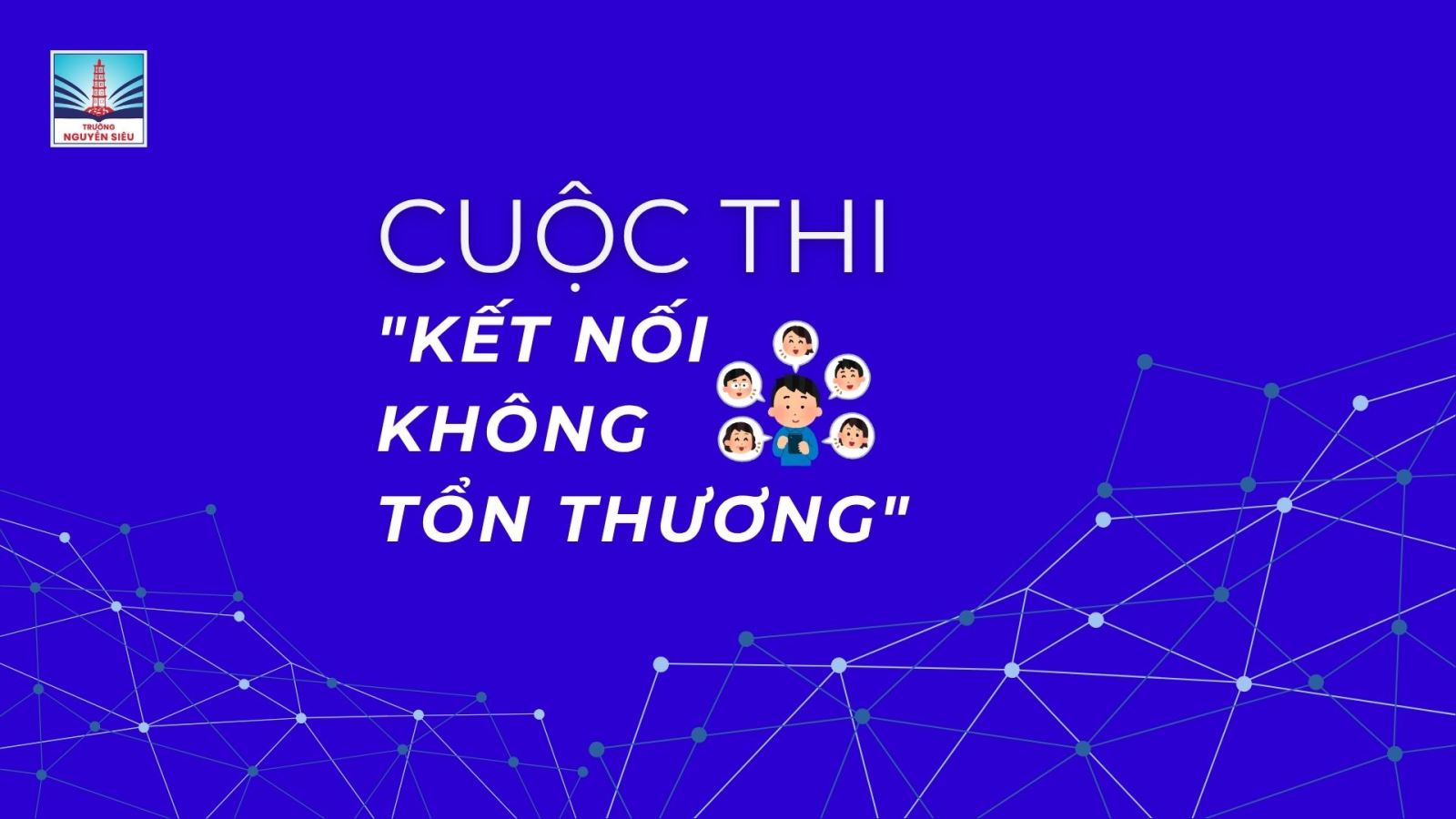 KẾT NỐI LÀM SAO ĐỂ KHÔNG TỔN THƯƠNG TRONG THẾ GIỚI SỐ?